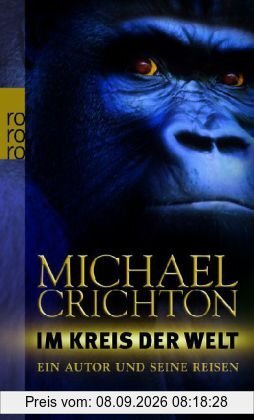 Im Kreis der Welt: Ein Autor und seine Reisen