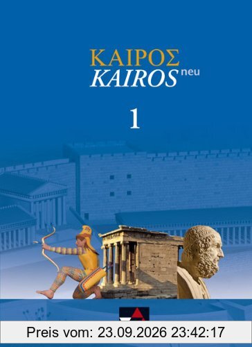 Kairós - neu / Kairós 1: Griechisches Unterrichtswerk. Gesamtschule, Gymnasium Sek I, Gymnasium Sek II