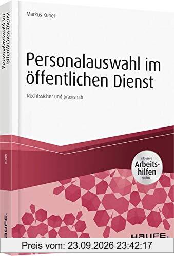 Personalauswahl im öffentlichen Dienst - inkl. Arbeitshilfen online: Arbeitsrechtliche Einstellungsprozesse rechtssicher gestalten (Haufe …