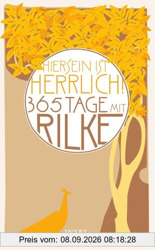 »Hiersein ist herrlich.« 365 Tage mit Rilke (insel taschenbuch)