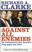 Against all Enemies: Der Insiderbericht über Amerikas Krieg gegen den Terror