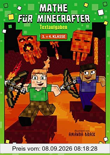 Mathe für Minecrafter - Textaufgaben: Mathematik Nachhilfe abgestimmt auf den Lehrplan der 3. und 4. Klasse