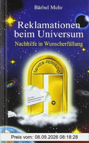 Reklamationen beim Universum: Nachhilfe in Wunscherfüllung