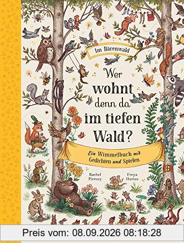 Wer wohnt denn da im tiefen Wald?: Ein Wimmelbuch mit Gedichten und Spielen
