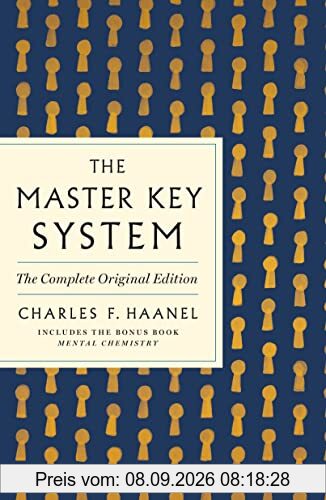 Master Key System: The Complete Original Edition: The Complete Original Edition: Includes the Bonus Book Mental Chemistry (Gps Guides to Life)