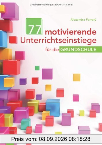 77 motivierende Unterrichtseinstiege für die Grundschule