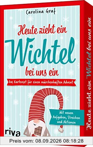 Heute zieht ein Wichtel bei uns ein: Das Kartendeck für einen märchenhaften Advent – Mit neuen Aufgaben, Streichen und Aktionen. Mit Anleitungen für Eltern und Wichtelbriefen