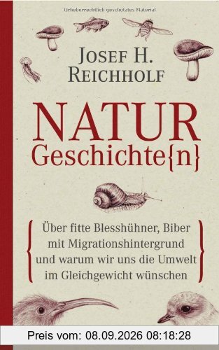 Naturgeschichte(n): Über fitte Blesshühner, Biber mit Migrationshintergrund und warum wir uns die Umwelt im Gleichgewicht wünschen