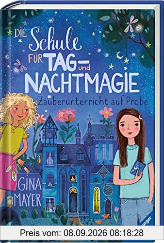 Die Schule für Tag- und Nachtmagie, Band 1: Zauberunterricht auf Probe (Die Schule für Tag- und Nachtmagie, 1)