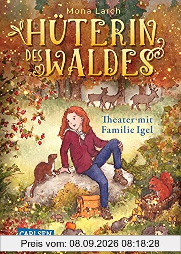 Hüterin des Waldes 3: Theater mit Familie Igel: Eine warmherzige Abenteuergeschichte über den Respekt und die Liebe zur Natur (3)