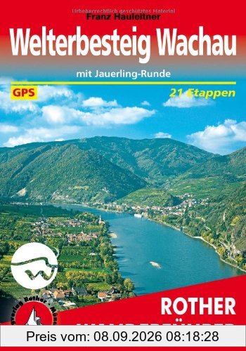 Welterbesteig Wachau: Mit Jauerling-Runde. 21 Etappen. Mit GPS-Tracks. (Rother Wanderführer)