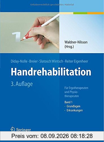 Handrehabilitation: Für Ergotherapeuten und Physiotherapeuten, Band 1: Grundlagen, Erkrankungen