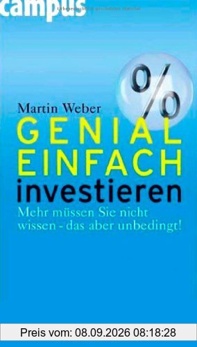 Genial einfach investieren: Mehr müssen Sie nicht wissen - das aber unbedingt!