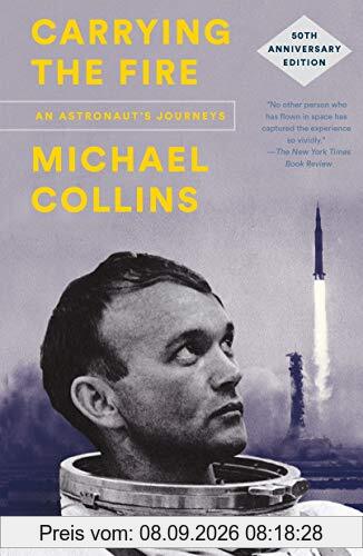 Carrying the Fire: An Astronaut's Journeys: 50th Anniversary Edition