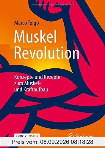 MuskelRevolution: Konzepte und Rezepte zum Muskel- und Kraftaufbau