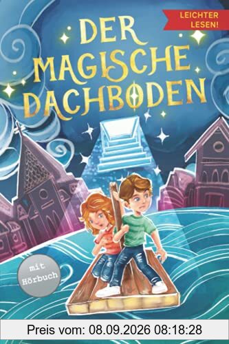Der magische Dachboden - Leichter lesen: Ein spannendes Kinderbuch mit Silbengliederung zum Selberlesen ab 7 Jahre