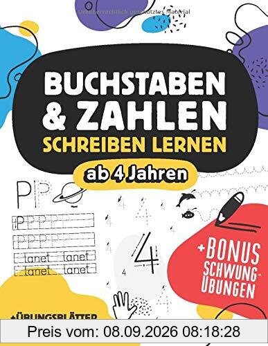 Buchstaben und Zahlen schreiben lernen ab 4 Jahren: mit Bonus Schwungübungen und extra Übungsblätter als PDF Download - fördert Konzentration und ... in Kindergarten, Vorschule und Grundschule