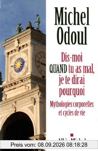 Dis-moi quand tu as mal, je te dirai pourquoi : mythologies corporelles et cycles de vie