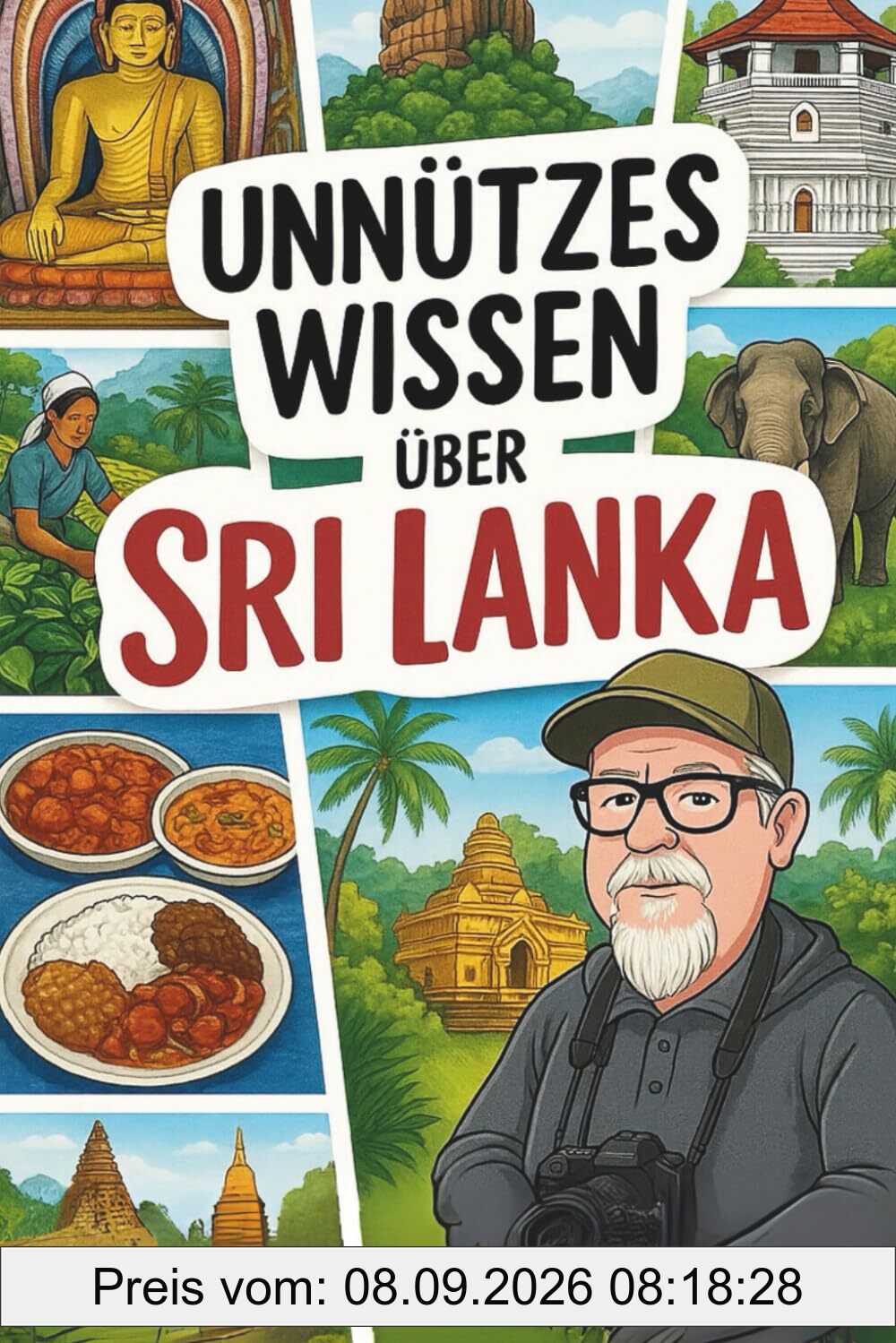 Unnützes Wissen – Sri Lanka: 200 unnütze Fakten zum Staunen, Schmunzeln & Angeben und Klugscheissen