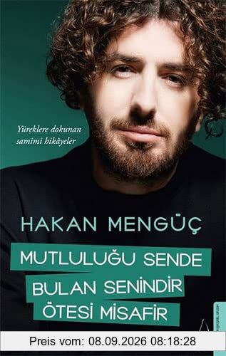 Mutlulugu Sende Bulan Senindir Ötesi Misafir: Yüreklere Dokunan Samimi Hikayeler