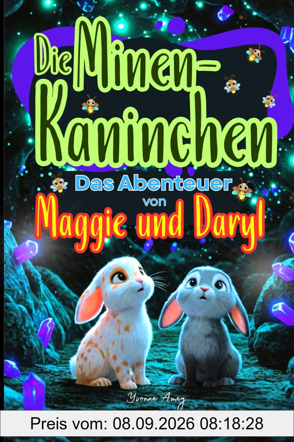 Die Minen- Kaninchen: Das Abenteuer von Maggie und Daryl (Die Minen-Kaninchen Maggie und Daryl®, Band 1)