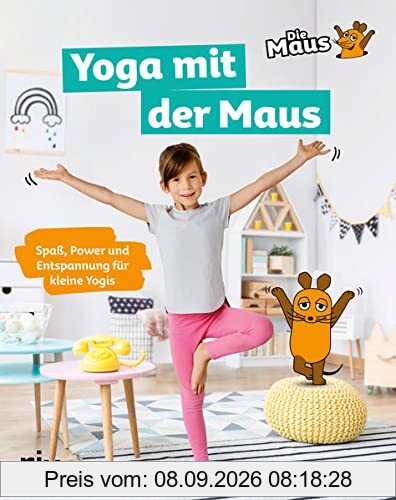 Yoga mit der Maus: Spaß, Power und Entspannung für kleine Yogis