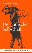 Der jüdische Selbsthaß. Mit einem Essay von Boris Groys
