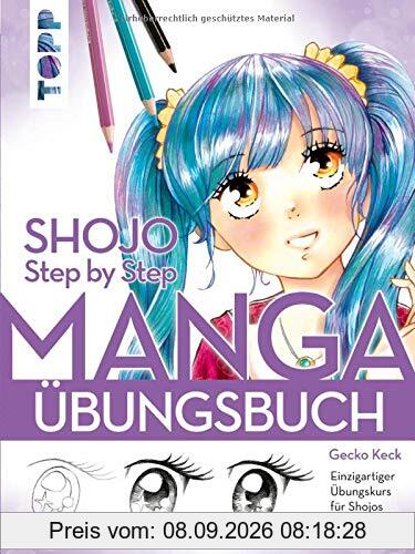 Shojo. Manga Step by Step Übungsbuch: Einzigartiger Übungskurs für Shojos