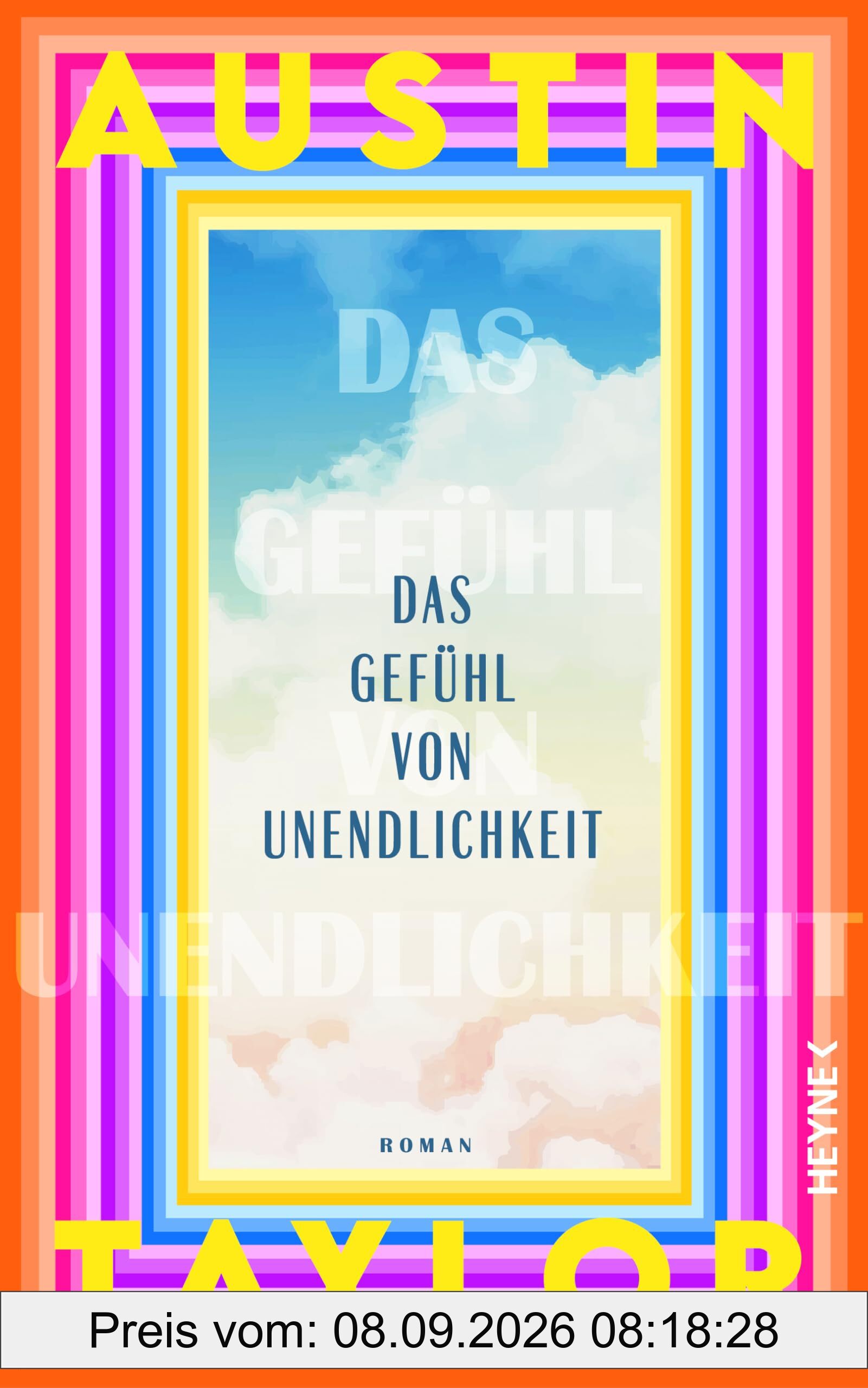 Das Gefühl von Unendlichkeit: Roman. »Eine mitreißende Geschichte über Liebe, Freundschaft und dem unbändigen Wunsch nach Erfolg – koste es, was es wolle.« Lucy Clarke