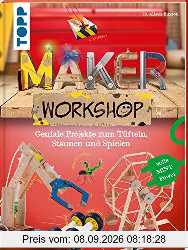 Maker Workshop: Coole Technik-Projekte für kleine und große Tüftler. Volle MINT-Power: Geniale Projekte zum Tüfteln, Staunen und Spielen. Volle MINT-Power