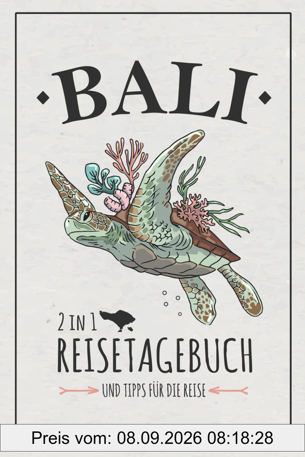 Bali Reisetagebuch und Tipps für die Reise: 2in1 Reisebuch zum Ausfüllen und Must Have und Urlaub Zubehör / Reise nach Bali Tagebuch und Notizbuch zum Wandern und Entdecken / Souvenir und Geschenk