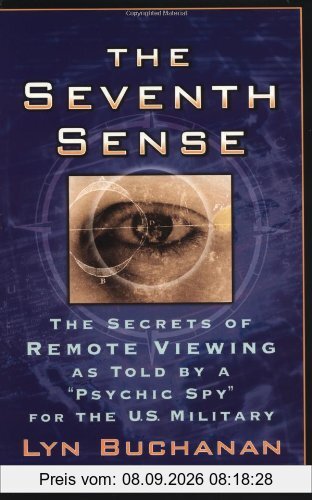 The Seventh Sense: The Secrets of Remote Viewing as Told by a Psychic Spy for the U.S. Military