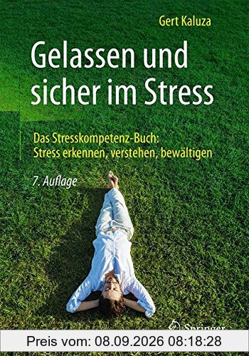 Gelassen und sicher im Stress: Das Stresskompetenz-Buch: Stress erkennen, verstehen, bewältigen