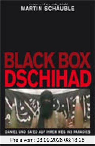 Black Box Dschihad: Daniel und Sa'ed auf ihrem Weg ins Paradies