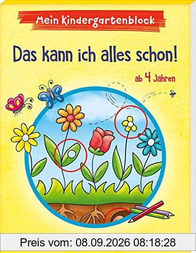 Mein Kindergartenblock - Das kann ich alles schon!: ab 4 Jahren (Kindergarten - Kindergartenblock ab 4: Ein Übungs- und Rätselblock mit Übungen für Kinder im Kindergartenalter)