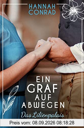 Ein Graf auf Abwegen: Roman - (Die Lilienpalais-Reihe, Band 2)