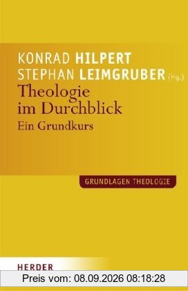 Theologie im Durchblick: Ein Grundkurs (Grundlagen Theologie)