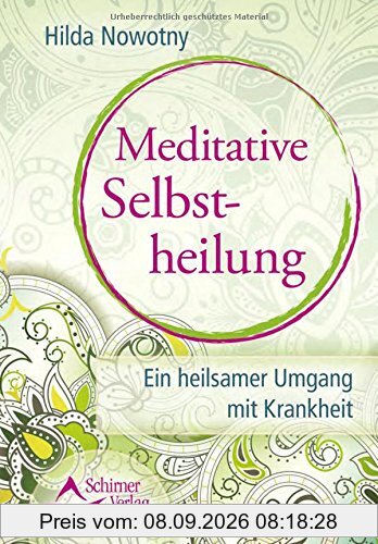 Meditative Selbstheilung: Ein heilsamer Umgang mit Krankheit