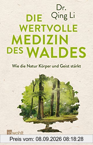 Die wertvolle Medizin des Waldes: Wie die Natur Körper und Geist stärkt