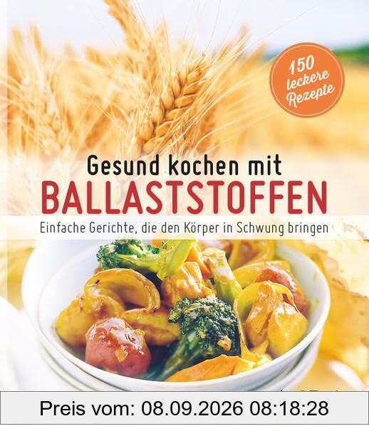 Gesund kochen mit Ballaststoffen: Einfache Gerichte, die den Körper in Schwung bringen