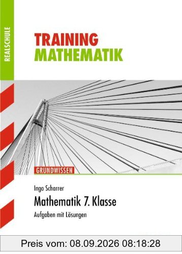 Training Mathematik Realschule / Mathematik 7. Klasse: grüne Reihe / Aufgaben mit Lösungen.