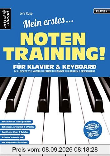 Mein erstes Notentraining für Klavier & Keyboard! Der leichte Weg Noten zu lernen für Kinder ab 8 Jahren & Erwachsene. Lehr- und Übungsbuch für Piano. Klaviernoten. Spielstücke. Klavierstücke.