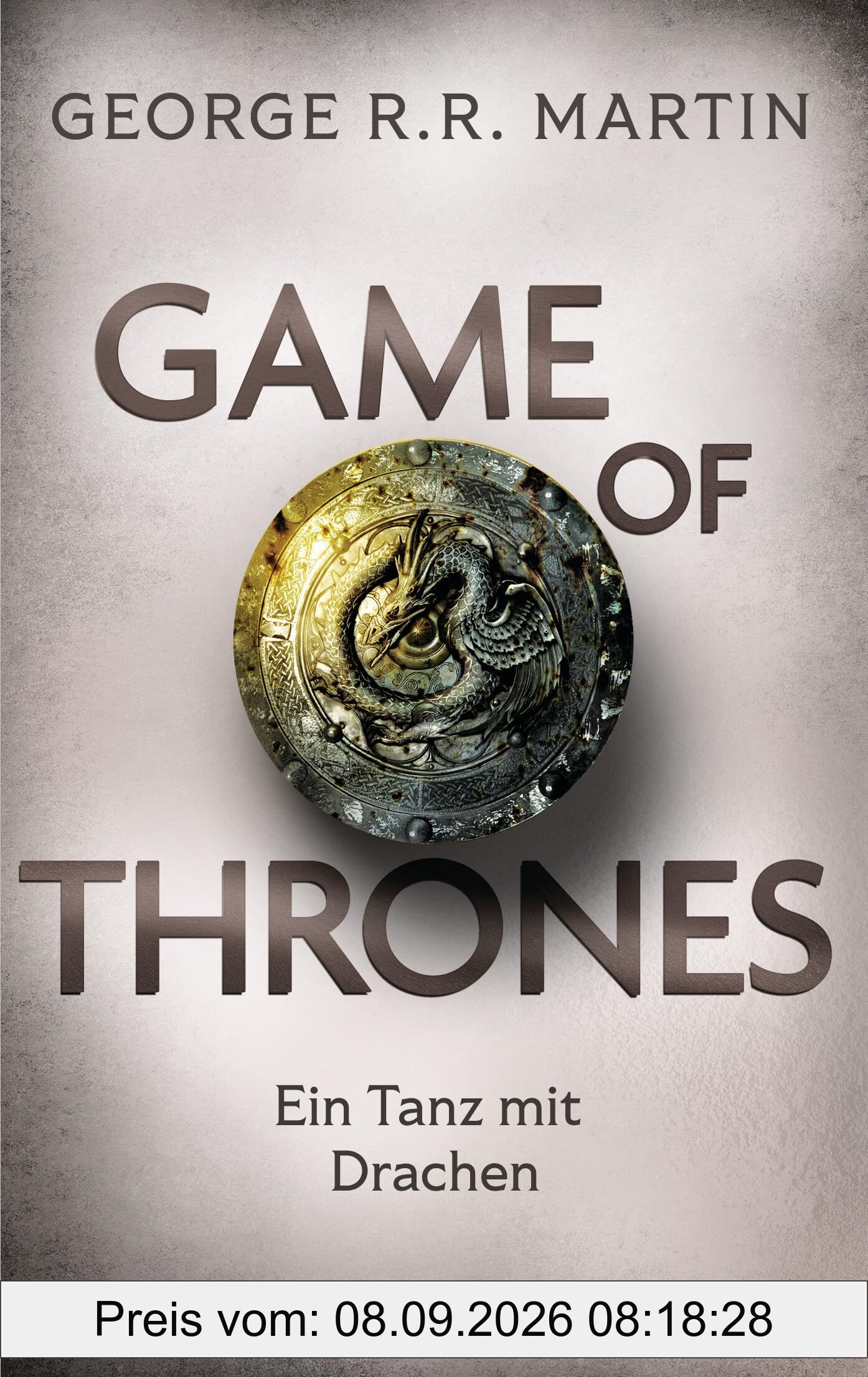 Game of Thrones: Ein Tanz mit Drachen - Die größte Drachen-Saga unserer Zeit! Limitierte Ausgabe – Nicht verpassen (Das Lied von Eis und Feuer, Band 10)