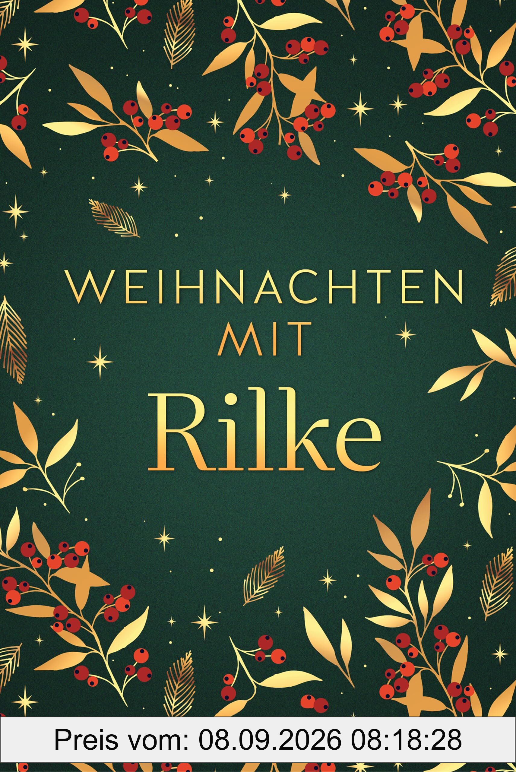 Weihnachten mit Rilke: Besinnliche Briefe und Gedichte aus der Adventszeit
