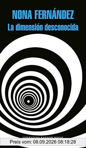 La dimensión desconocida (Literatura Random House, Band 101101)
