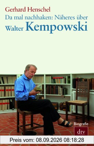 Da mal nachhaken: Näheres über Walter Kempowski