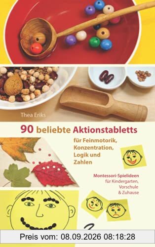 90 beliebte Aktionstabletts für Feinmotorik, Konzentration, Logik und Zahlen: Montessori-Spielideen für Kindergarten, Vorschule und Zuhause