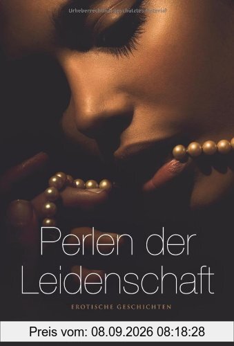 Perlen der Leidenschaft: 15 Kurzgeschichten