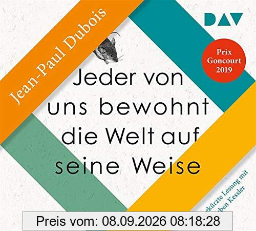 Jeder von uns bewohnt die Welt auf seine Weise: Ungekürzte Lesung mit Torben Kessler (6 CDs)