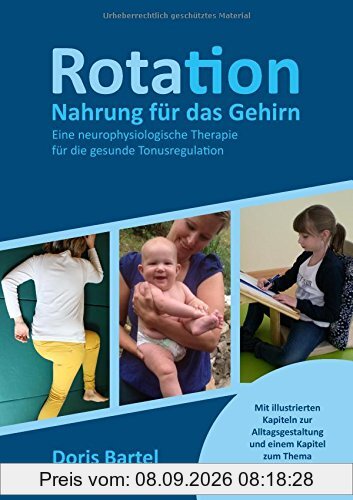 Rotation - Nahrung für das Gehirn: Eine neurophysiologische Therapie für die gesunde Tonusregulation